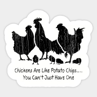 Chicken Are Like Potato Chips.. You Can't Just Have One // Black Sticker